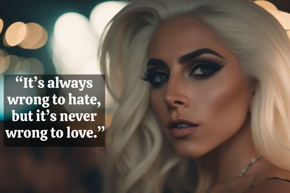 It's always wrong to hate, but it's never wrong to love.